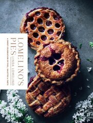 Lomelino's Pies: A Sweet Celebration of Pies, Galettes, and Tarts цена и информация | Книги рецептов | pigu.lt