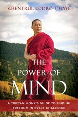 Power of Mind: A Tibetan Monk's Guide to Finding Freedom in Every Challenge цена и информация | Духовная литература | pigu.lt