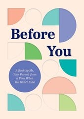 Before You: A Book by Me, Your Parent, from a Time When You Didn't Exist цена и информация | Книги о питании и здоровом образе жизни | pigu.lt