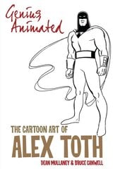 Genius, Animated: The Cartoon Art of Alex Toth цена и информация | Фантастика, фэнтези | pigu.lt