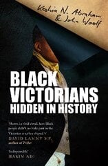 Black Victorians: Hidden in History kaina ir informacija | Socialinių mokslų knygos | pigu.lt