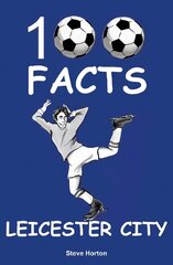 Leicester City - 100 Facts цена и информация | Книги для подростков  | pigu.lt