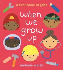 When We Grow Up: A First Book of Jobs kaina ir informacija | Knygos mažiesiems | pigu.lt