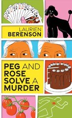 Peg and Rose Solve a Murder: A Charming and Humorous Cozy Mystery kaina ir informacija | Fantastinės, mistinės knygos | pigu.lt