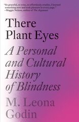 There Plant Eyes: A Personal and Cultural History of Blindness цена и информация | Исторические книги | pigu.lt