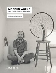 Modern World: The Art of Richard Hamilton цена и информация | Книги об искусстве | pigu.lt