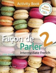 Facon de Parler 2 5ED: Activity Book 5th edition kaina ir informacija | Užsienio kalbos mokomoji medžiaga | pigu.lt