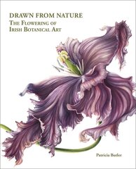 Drawn From Nature: The Flowering of Irish Botanical Art kaina ir informacija | Knygos apie meną | pigu.lt