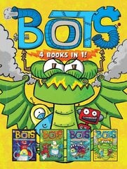 Bots 4 Books in 1!: The Most Annoying Robots in the Universe; The Good, the Bad, and the Cowbots; 20,000 Robots Under the Sea; The Dragon Bots Bind-Up kaina ir informacija | Knygos paaugliams ir jaunimui | pigu.lt