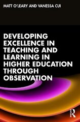 Developing Excellence in Teaching and Learning in Higher Education through Observation цена и информация | Книги по социальным наукам | pigu.lt