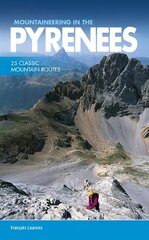 Mountaineering in the Pyrenees: 25 classic mountain routes цена и информация | Книги о питании и здоровом образе жизни | pigu.lt