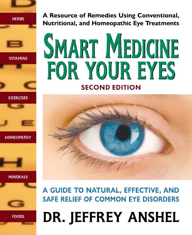 Smart Medicine for Your Eyes - Second Edition: A Guide to Natural, Effective, and Safe Relief of Common Eye Disorders цена и информация | Saviugdos knygos | pigu.lt