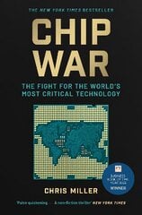 Chip War: The Fight for the World's Most Critical Technology kaina ir informacija | Ekonomikos knygos | pigu.lt