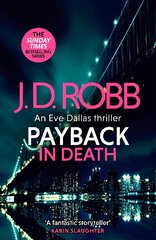 Payback in Death: An Eve Dallas thriller (In Death 57) цена и информация | Fantastinės, mistinės knygos | pigu.lt