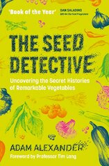 Seed Detective: Uncovering the Secret Histories of Remarkable Vegetables kaina ir informacija | Knygos apie sveiką gyvenseną ir mitybą | pigu.lt