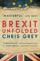 Brexit Unfolded: How no one got what they wanted (and why they were never going to) kaina ir informacija | Socialinių mokslų knygos | pigu.lt