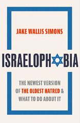 Israelophobia: The Newest Version of the Oldest Hatred and What To Do About It kaina ir informacija | Socialinių mokslų knygos | pigu.lt