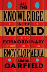 All the Knowledge in the World: The Extraordinary History of the Encyclopaedia цена и информация | Исторические книги | pigu.lt