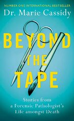 Beyond the Tape: Stories from a Forensic Pathologist's Life Amongst Death цена и информация | Биографии, автобиогафии, мемуары | pigu.lt