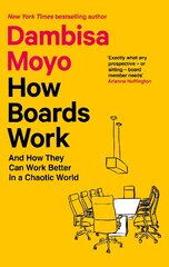 How Boards Work: And How They Can Work Better in a Chaotic World kaina ir informacija | Ekonomikos knygos | pigu.lt