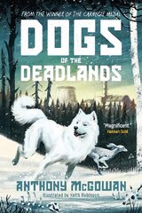 Dogs of the Deadlands: SHORTLISTED FOR THE WEEK JUNIOR BOOK AWARDS kaina ir informacija | Knygos paaugliams ir jaunimui | pigu.lt