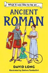 What It Was Like to be an Ancient Roman цена и информация | Книги для подростков и молодежи | pigu.lt