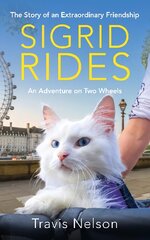 Sigrid Rides: The Story of an Extraordinary Friendship and An Adventure on Two Wheels kaina ir informacija | Knygos apie sveiką gyvenseną ir mitybą | pigu.lt