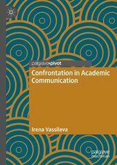 Confrontation in Academic Communication 1st ed. 2023 цена и информация | Пособия по изучению иностранных языков | pigu.lt