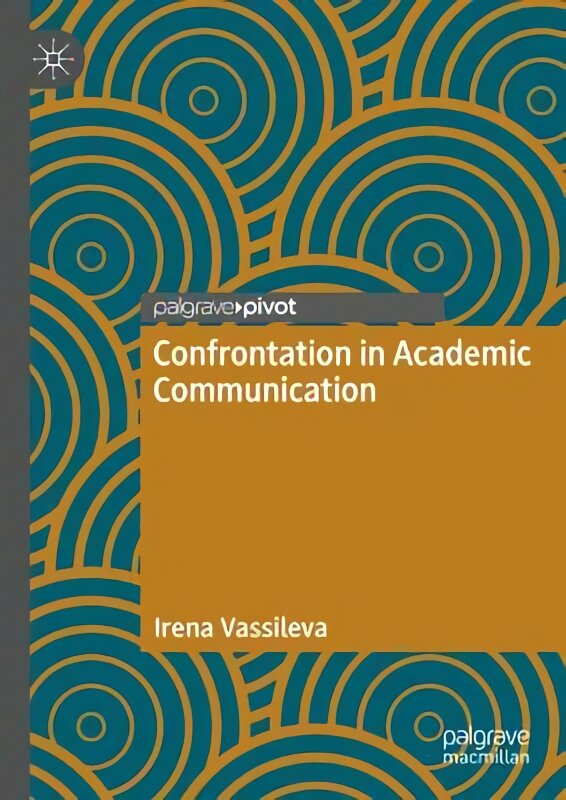 Confrontation in Academic Communication 1st ed. 2023 цена и информация | Užsienio kalbos mokomoji medžiaga | pigu.lt