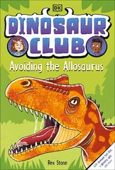 Dinosaur Club: Avoiding the Allosaurus цена и информация | Книги для подростков  | pigu.lt