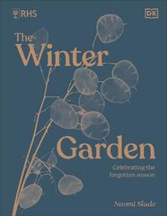 RHS The Winter Garden: Celebrating the Forgotten Season цена и информация | Книги о садоводстве | pigu.lt