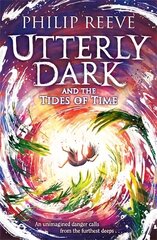 Utterly Dark and the Tides of Time цена и информация | Книги для подростков  | pigu.lt
