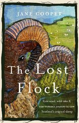 Lost Flock: Rare Wool, Wild Isles and One Woman's Journey to Save Scotland's Original Sheep цена и информация | Книги о питании и здоровом образе жизни | pigu.lt