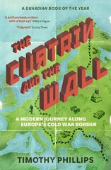 Curtain and the Wall: A Modern Journey Along Europe's Cold War Border цена и информация | Исторические книги | pigu.lt