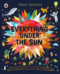 Everything Under the Sun: a curious question for every day of the year kaina ir informacija | Knygos paaugliams ir jaunimui | pigu.lt