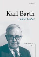 Karl Barth: A Life in Conflict цена и информация | Биографии, автобиогафии, мемуары | pigu.lt