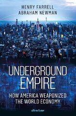 Underground Empire: How America Weaponized the World Economy kaina ir informacija | Socialinių mokslų knygos | pigu.lt