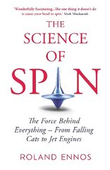 Science of Spin: The Force Behind Everything - From Falling Cats to Jet Engines kaina ir informacija | Ekonomikos knygos | pigu.lt