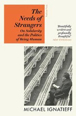 Needs of Strangers: On Solidarity and the Politics of Being Human цена и информация | Исторические книги | pigu.lt