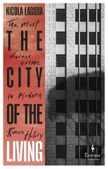City of the Living: A literary chronicle narrating one of the most vicious crimes in recent Roman history kaina ir informacija | Poezija | pigu.lt