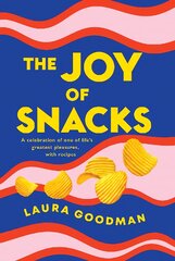 Joy of Snacks: A celebration of one of life's greatest pleasures, with recipes цена и информация | Книги рецептов | pigu.lt