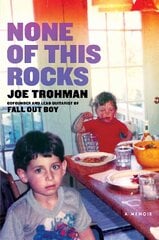 None of this Rocks: The brilliant first memoir by Fall Out Boy guitarist Joe Trohman kaina ir informacija | Knygos apie meną | pigu.lt