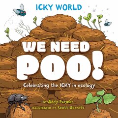 Icky World: We Need POO!: Celebrating the icky but important parts of Earth's ecology kaina ir informacija | Knygos paaugliams ir jaunimui | pigu.lt