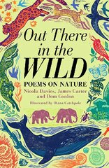 Out There in the Wild: Poems on Nature kaina ir informacija | Knygos paaugliams ir jaunimui | pigu.lt