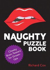 Naughty Puzzle Book: Cheeky Brain-Teasers for Grown-Ups цена и информация | Книги о питании и здоровом образе жизни | pigu.lt