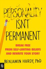 Personality Isn't Permanent: Break Free from Self-Limiting Beliefs and Rewrite Your Story International edition kaina ir informacija | Saviugdos knygos | pigu.lt