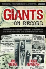 Giants on Record: America'S Hidden History, Secrets in the Mounds and the Smithsonian Files kaina ir informacija | Socialinių mokslų knygos | pigu.lt