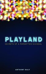 Playland: Secrets of a forgotten scandal цена и информация | Биографии, автобиогафии, мемуары | pigu.lt