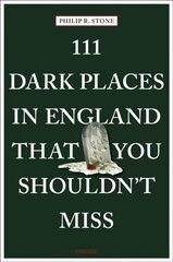 111 Dark Places in England That You Shouldn't Miss kaina ir informacija | Kelionių vadovai, aprašymai | pigu.lt