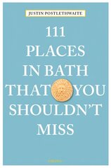 111 Places in Bath That You Shouldn't Miss kaina ir informacija | Kelionių vadovai, aprašymai | pigu.lt